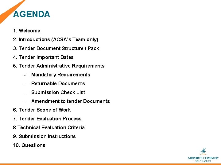 AGENDA 1. Welcome 2. Introductions (ACSA’s Team only) 3. Tender Document Structure / Pack