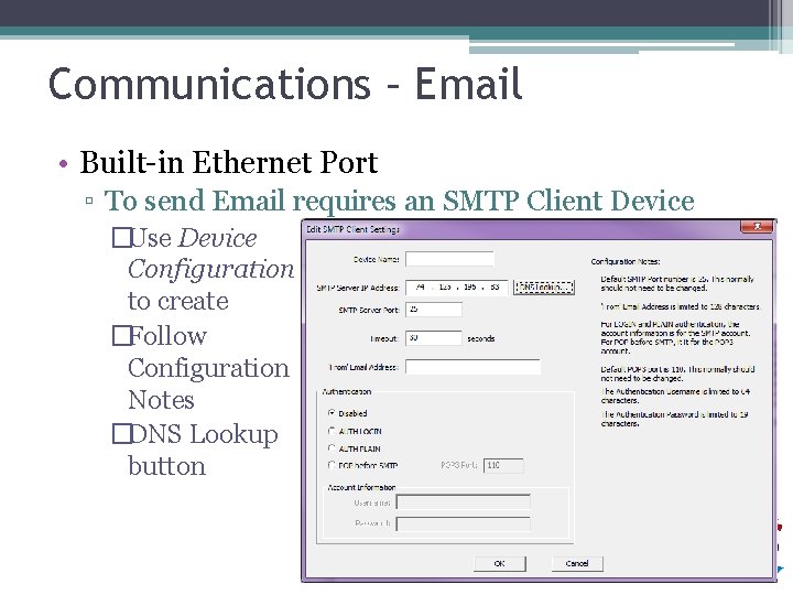 Communications – Email • Built-in Ethernet Port ▫ To send Email requires an SMTP