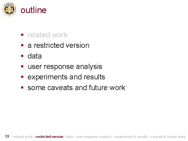 outline § § § 13 related work a restricted version data user response analysis