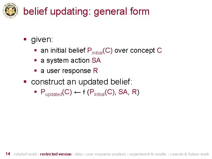 belief updating: general form § given: § an initial belief Pinitial(C) over concept C