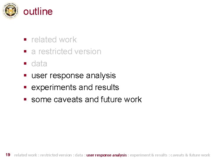 outline § § § 19 related work a restricted version data user response analysis