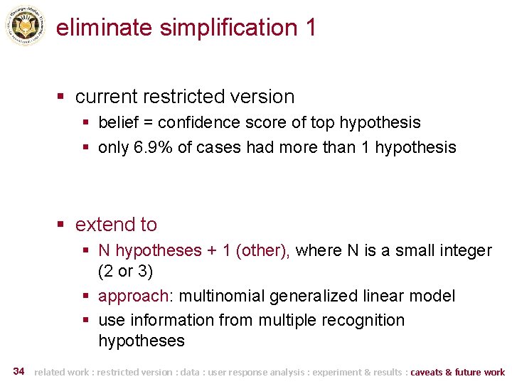 eliminate simplification 1 § current restricted version § belief = confidence score of top