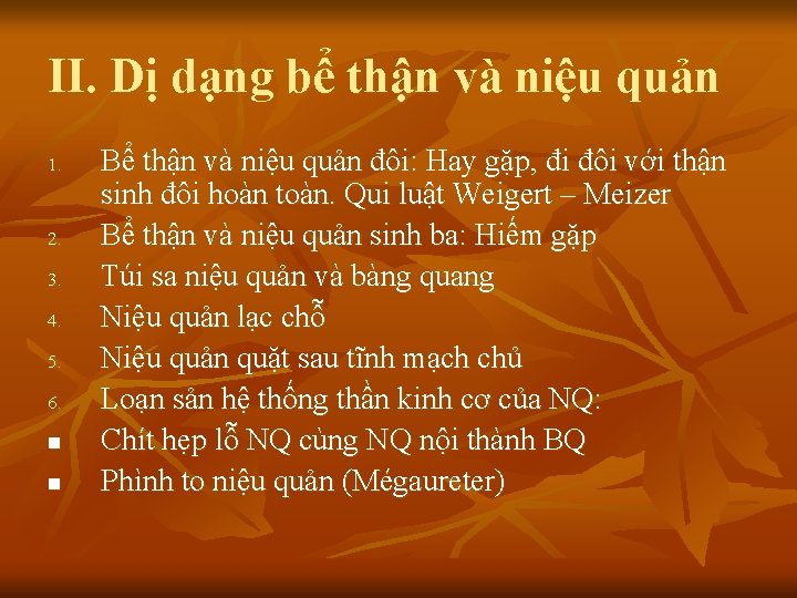 II. Dị dạng bể thận và niệu quản 1. 2. 3. 4. 5. 6.