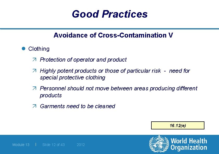 Good Practices Avoidance of Cross-Contamination V l Clothing ä Protection of operator and product