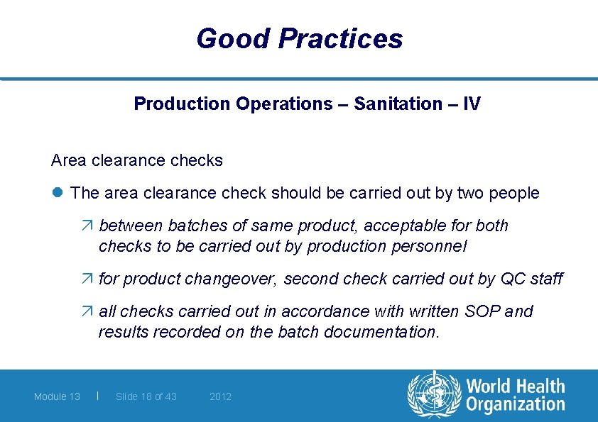 Good Practices Production Operations – Sanitation – IV Area clearance checks l The area