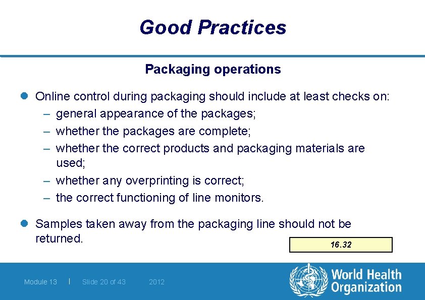 Good Practices Packaging operations l Online control during packaging should include at least checks