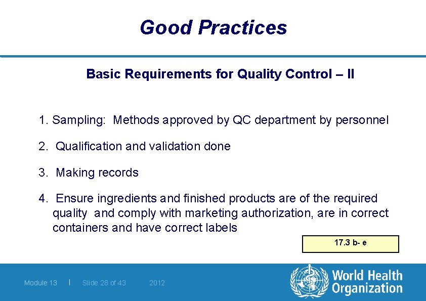 Good Practices Basic Requirements for Quality Control – II 1. Sampling: Methods approved by