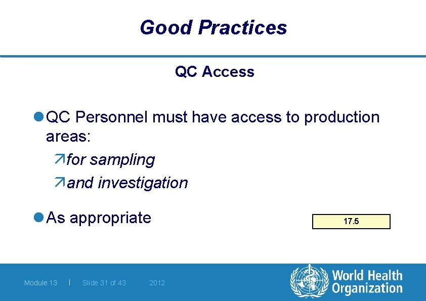 Good Practices QC Access l QC Personnel must have access to production areas: äfor