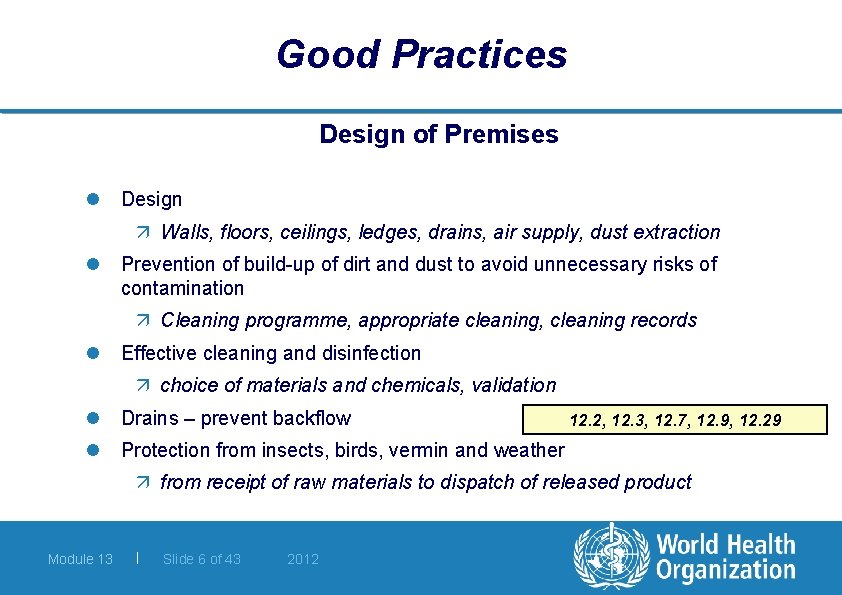 Good Practices Design of Premises l Design ä Walls, floors, ceilings, ledges, drains, air