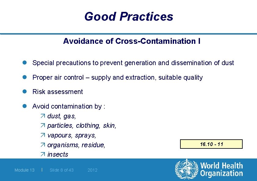 Good Practices Avoidance of Cross-Contamination I l Special precautions to prevent generation and dissemination