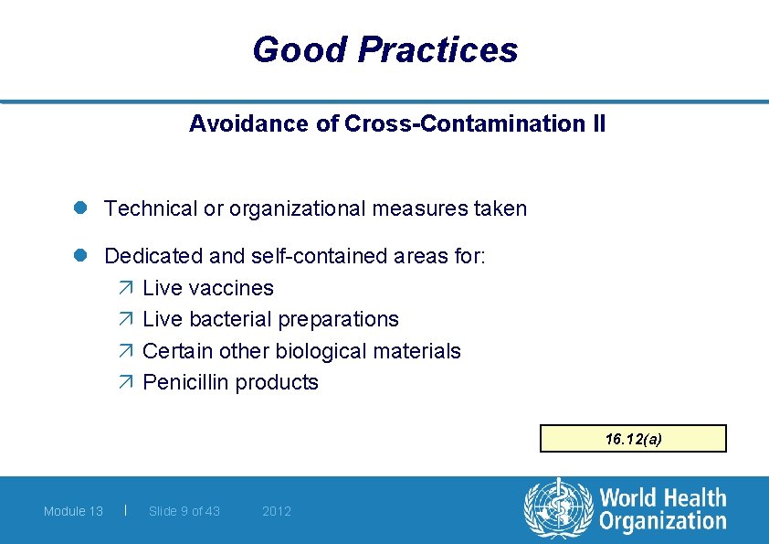 Good Practices Avoidance of Cross-Contamination II l Technical or organizational measures taken l Dedicated