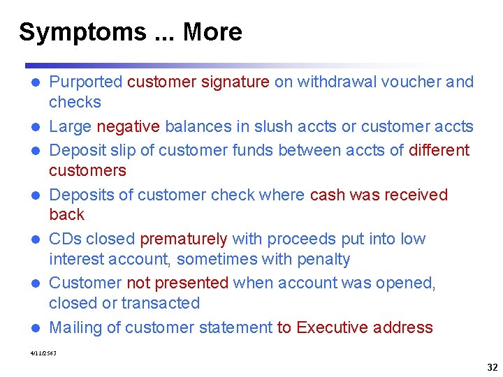 Symptoms. . . More l l l l Purported customer signature on withdrawal voucher