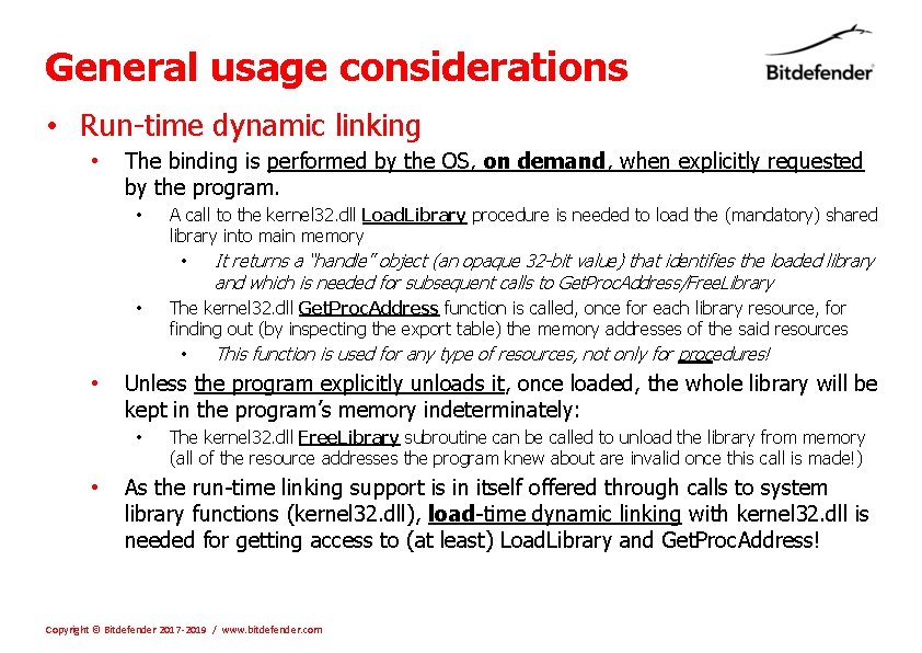 General usage considerations • Run-time dynamic linking • The binding is performed by the