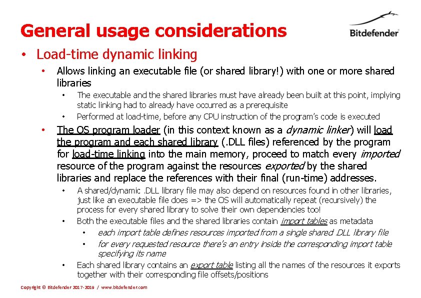 General usage considerations • Load-time dynamic linking • Allows linking an executable file (or