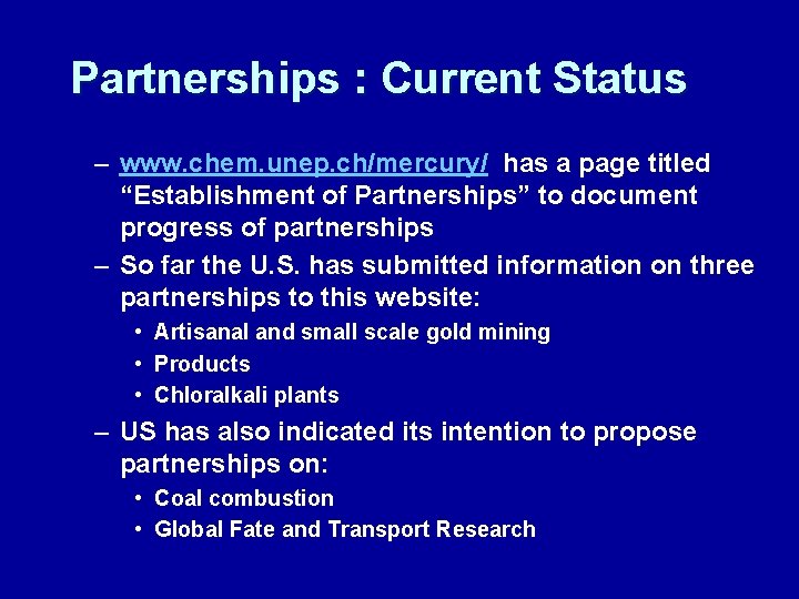Partnerships : Current Status – www. chem. unep. ch/mercury/ has a page titled “Establishment