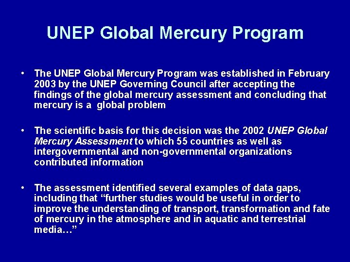 UNEP Global Mercury Program • The UNEP Global Mercury Program was established in February