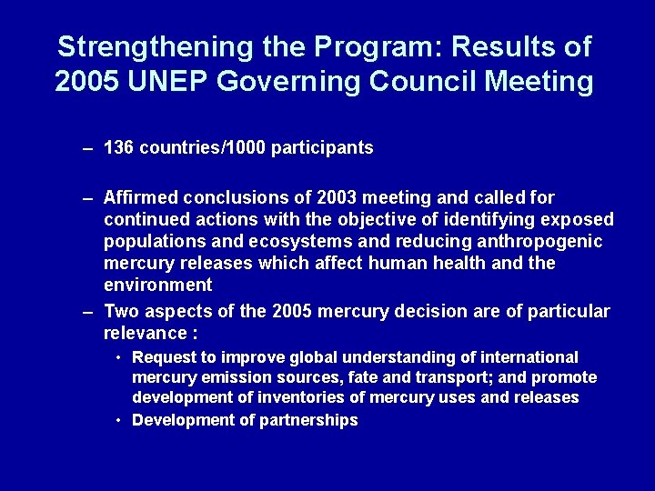 Strengthening the Program: Results of 2005 UNEP Governing Council Meeting – 136 countries/1000 participants