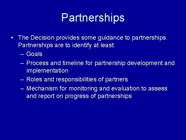 Partnerships • The Decision provides some guidance to partnerships. Partnerships are to identify at