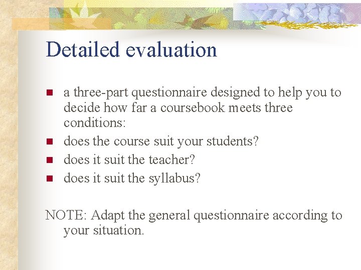 Detailed evaluation n n a three-part questionnaire designed to help you to decide how