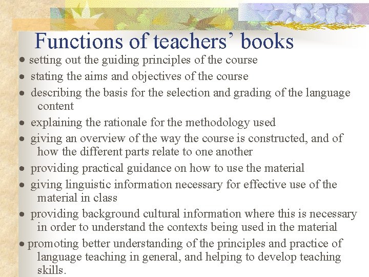 Functions of teachers’ books · setting out the guiding principles of the course ·