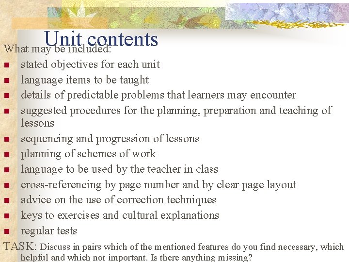 Unit contents What may be included: stated objectives for each unit n language items