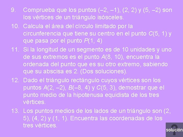 9. 10. 11. 12. 13. Comprueba que los puntos (– 2, – 1), (2,