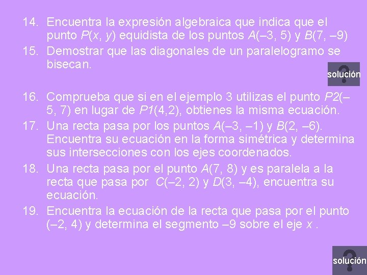 14. Encuentra la expresión algebraica que indica que el punto P(x, y) equidista de