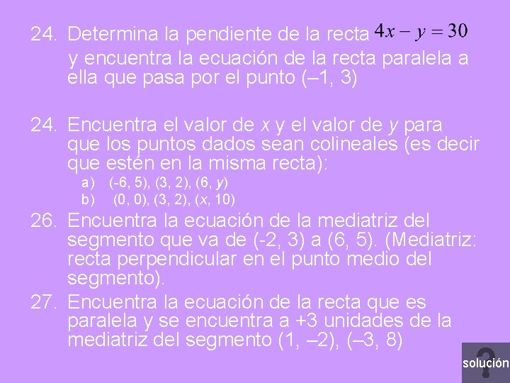 24. Determina la pendiente de la recta y encuentra la ecuación de la recta