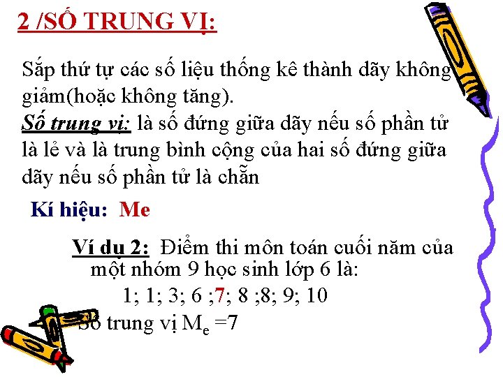 2 /SỐ TRUNG VỊ: Sắp thứ tự các số liệu thống kê thành dãy