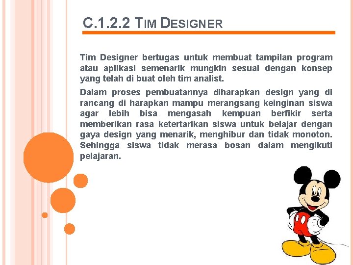 C. 1. 2. 2 TIM DESIGNER Tim Designer bertugas untuk membuat tampilan program atau