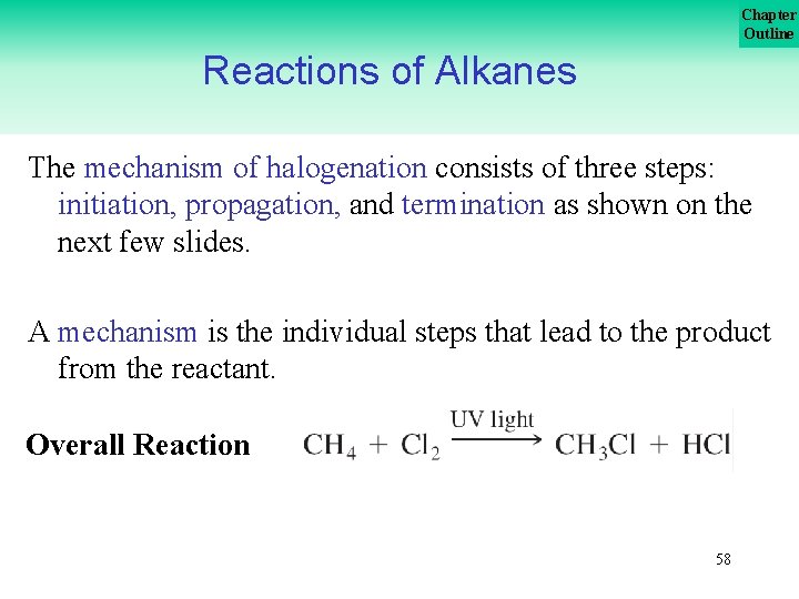 Chapter Outline Reactions of Alkanes The mechanism of halogenation consists of three steps: initiation,