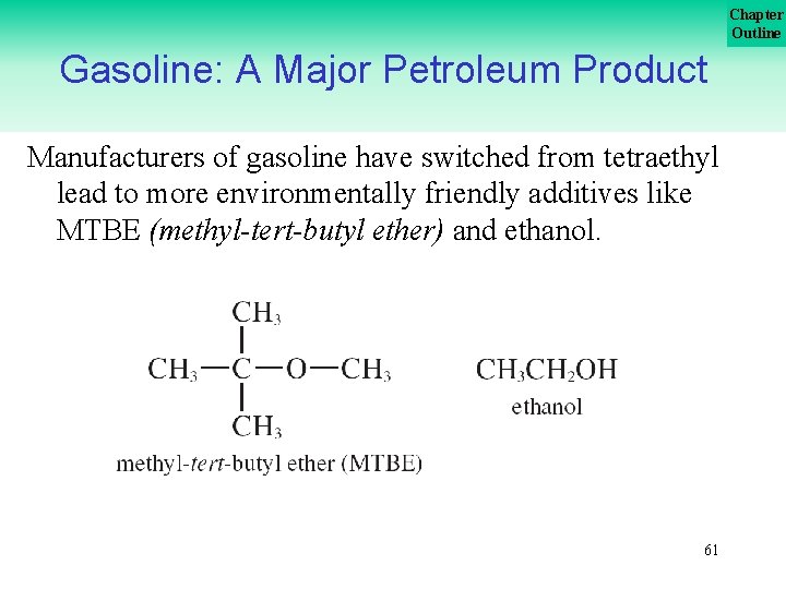Chapter Outline Gasoline: A Major Petroleum Product Manufacturers of gasoline have switched from tetraethyl