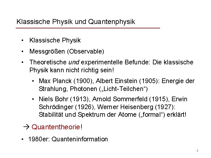 Klassische Physik und Quantenphysik • Klassische Physik • Messgrößen (Observable) • Theoretische und experimentelle