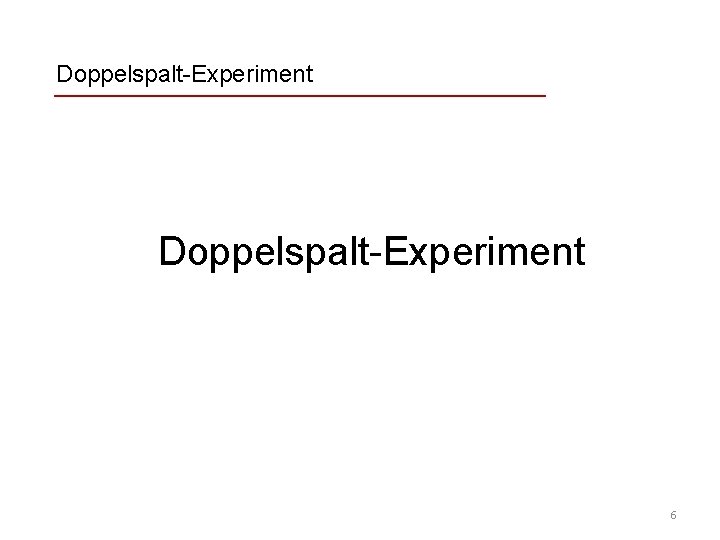 Doppelspalt-Experiment 6 