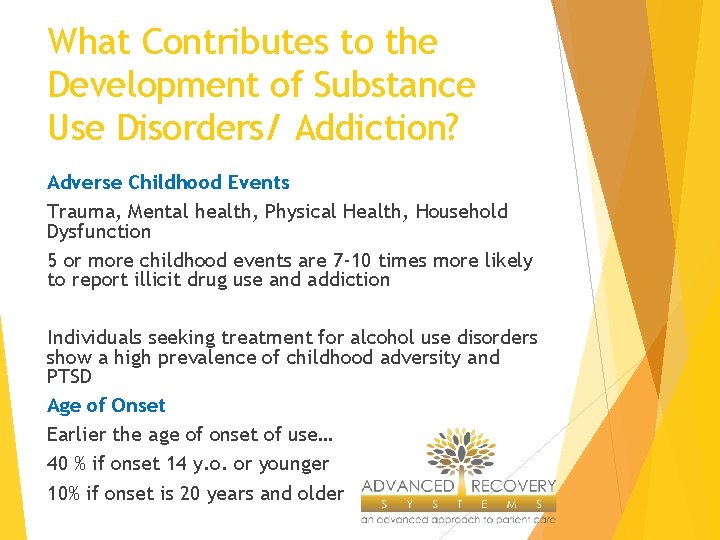What Contributes to the Development of Substance Use Disorders/ Addiction? Adverse Childhood Events Trauma,