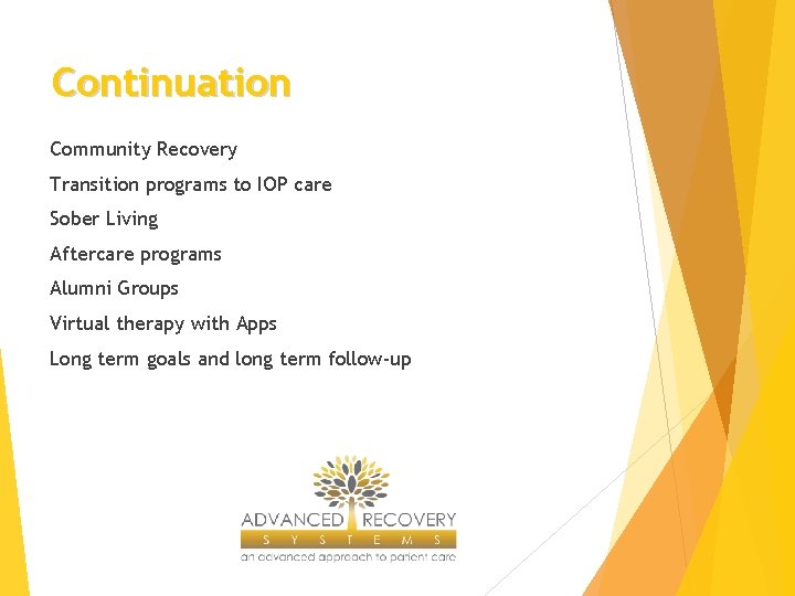 Continuation Community Recovery Transition programs to IOP care Sober Living Aftercare programs Alumni Groups