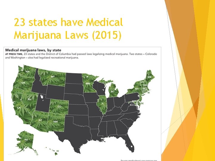 23 states have Medical Marijuana Laws (2015) 