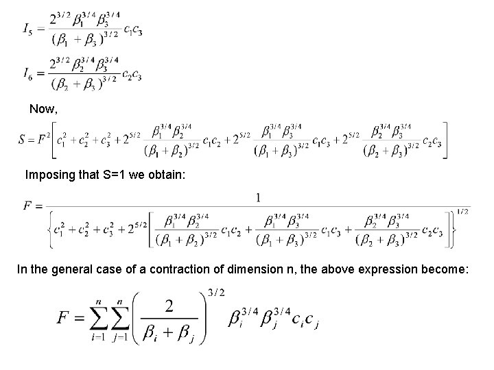 Now, Imposing that S=1 we obtain: In the general case of a contraction of