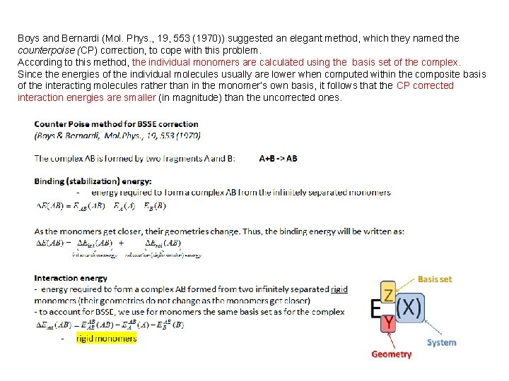 Boys and Bernardi (Mol. Phys. , 19, 553 (1970)) suggested an elegant method, which