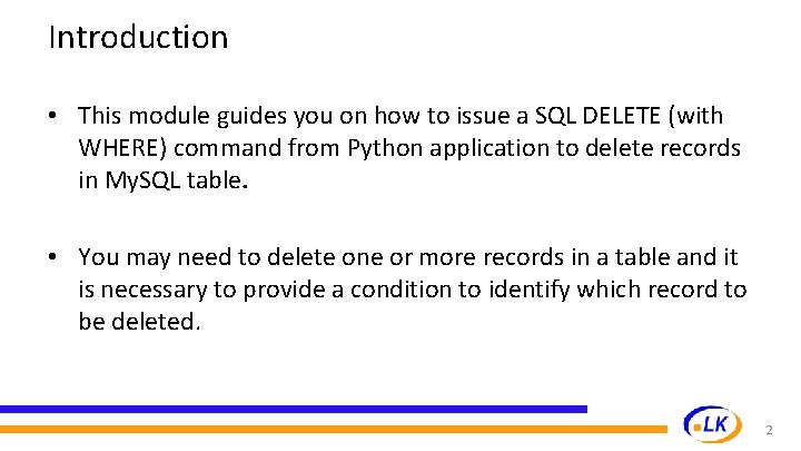 Introduction • This module guides you on how to issue a SQL DELETE (with