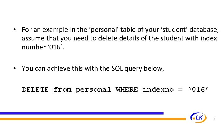  • For an example in the ‘personal’ table of your ‘student’ database, assume