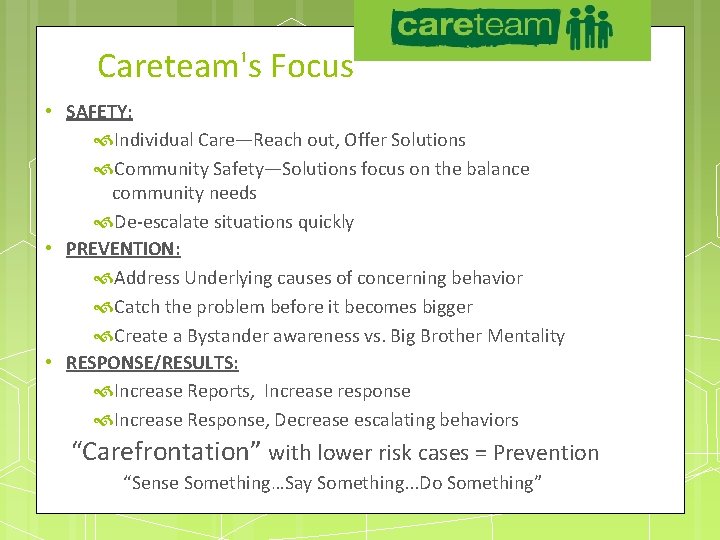 UAA Careteam's Focus • SAFETY: Individual Care—Reach out, Offer Solutions Community Safety—Solutions focus on
