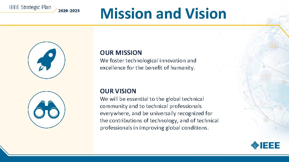 Mission and Vision OUR MISSION We foster technological innovation and excellence for the benefit