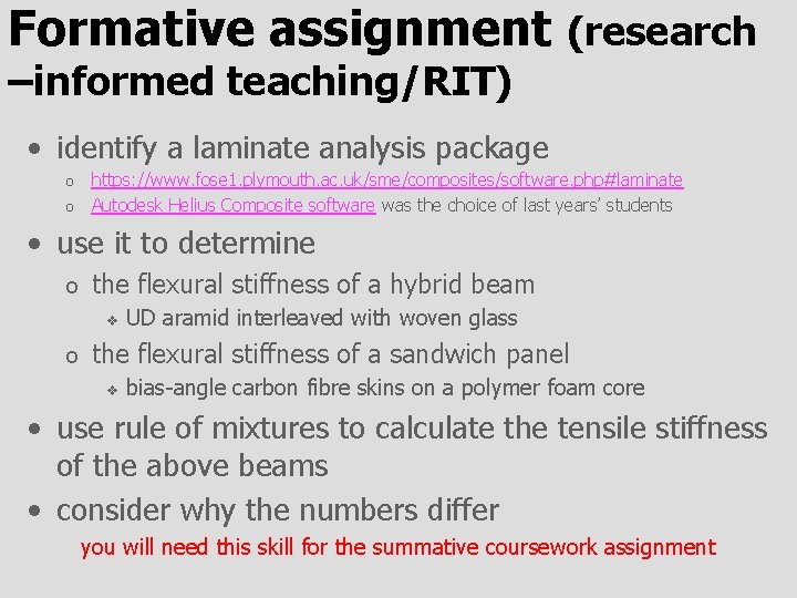 Formative assignment (research –informed teaching/RIT) • identify a laminate analysis package https: //www. fose