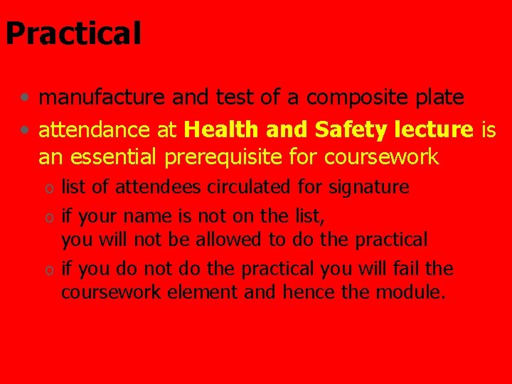 Practical • manufacture and test of a composite plate • attendance at Health and
