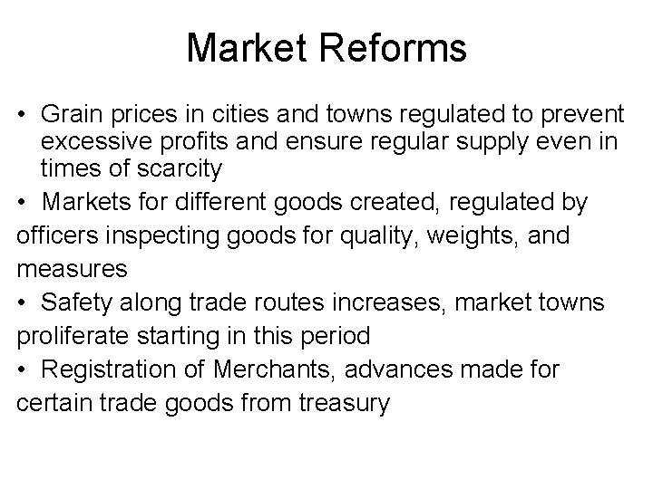 Market Reforms • Grain prices in cities and towns regulated to prevent excessive profits
