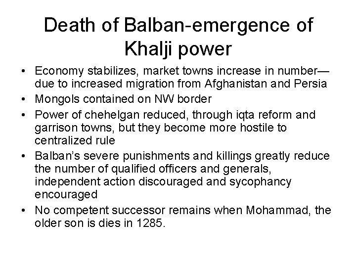 Death of Balban-emergence of Khalji power • Economy stabilizes, market towns increase in number—