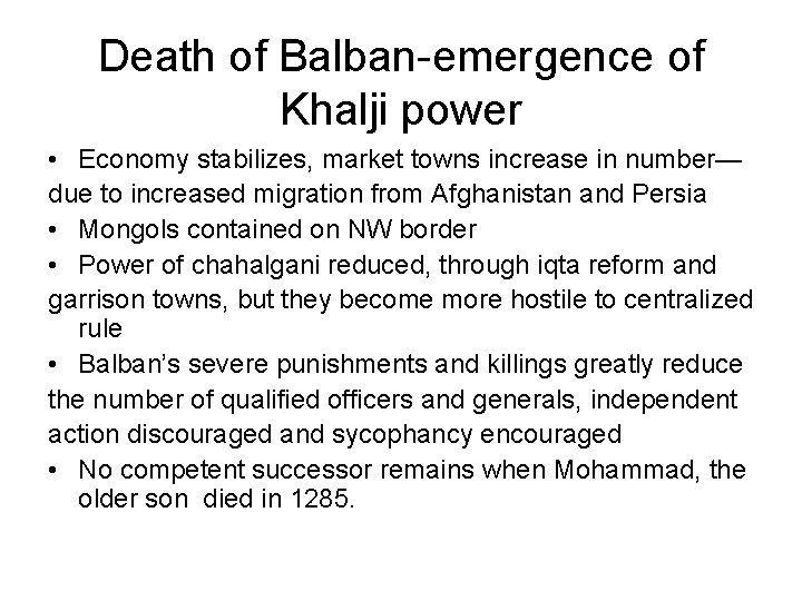 Death of Balban-emergence of Khalji power • Economy stabilizes, market towns increase in number—