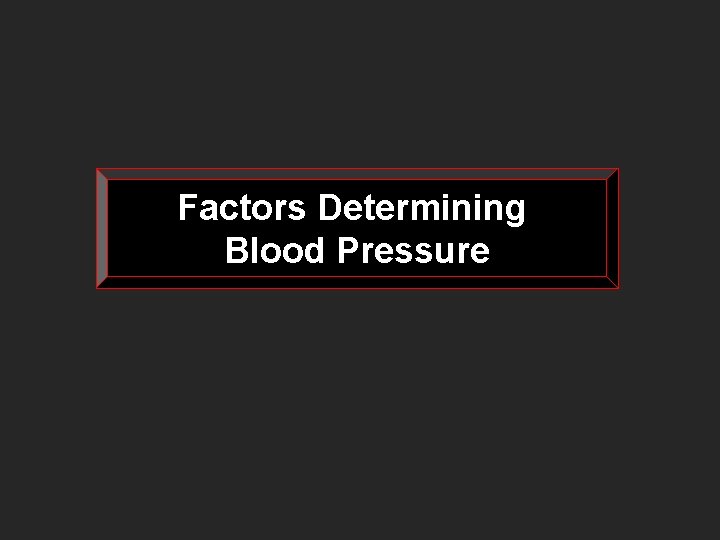 Factors Determining Blood Pressure 