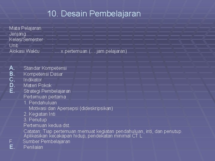 10. Desain Pembelajaran Mata Pelajaran Jenjang Kelas/Semester Unit Alokasi Waktu A. B. C. D.